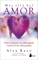 Más allá del amor: Cómo reconocer a tu alma gemela a través de las vidas pasadas 8418000341 Book Cover