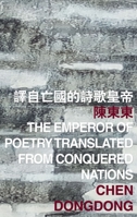 The Emperor of Poetry Translated from Conquered Nations 9882370314 Book Cover