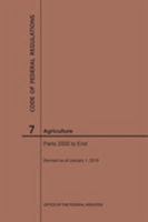 Code of Federal Regulations Title 7, Agriculture, Parts 2000-End, 2019 1640245103 Book Cover