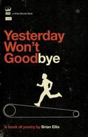 Yesterday Won't Goodbye 1935904124 Book Cover