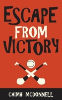 Escape from Victory: A Dublin Trilogy Novella 1912897547 Book Cover