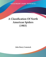A Classification Of North American Spiders 1022628488 Book Cover