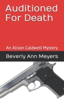 Auditioned for Death: An Alison Caldwell Mystery 1678493538 Book Cover