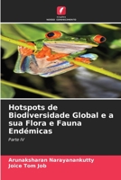 Hotspots de Biodiversidade Global e a sua Flora e Fauna Endémicas: Parte IV 6206049736 Book Cover