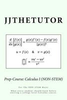 Prep-Course: Calculus I (Non-Stem): What Every Student Should Know Before Starting a College Level Calculus Course. 1508732736 Book Cover