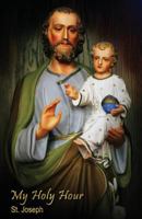 My Holy Hour - St. Joseph : A Devotional Prayer Journal 1941303366 Book Cover