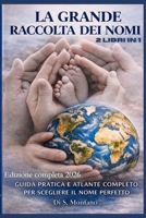 LA GRANDE RACCOLTA DEI NOMI: GUIDA PRATICA E ATLANTE COMPLETO PER SCEGLIERE IL NOME PERFETTO (Italian Edition) B0GHNGJP3S Book Cover