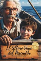El Último Viaje del Pescador (Spanish Edition) B0DPSMH8R9 Book Cover