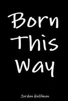 Born This Way 1105052346 Book Cover