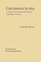 Carcinoma in Situ: Vorstadium Des Gebarmutterhalskrebses Grundlagen Und Praxis 3662244225 Book Cover