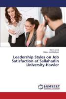 Leadership Styles on Job Satisfaction at Sallahadin University-Hawler 3659681431 Book Cover