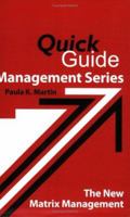 Quick Guide: Management Series the New Matrix Management 0972396489 Book Cover