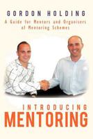Introducing Mentoring: A Guide for Mentors and Organisers of Mentoring Schemes 1452503559 Book Cover