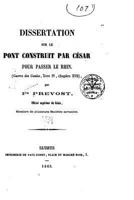 Dissertation Sur Le Pont Construit Par C�sar Pour Passer Le Rhin, Guerre Des Gaules, Livre IV 1530611555 Book Cover