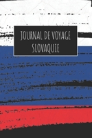 Journal de Voyage Slovaquie: 6x9 Carnet de voyage I Journal de voyage avec instructions, Checklists et Bucketlists, cadeau parfait pour votre s�jour � Slovaquie et pour chaque voyageur. 1670998983 Book Cover