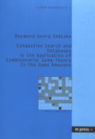 Exhaustive Search and Databases in the Application of Combinatorial Game Theory to the Game Amazons 3899754913 Book Cover