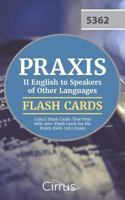 Praxis II English to Speakers of Other Languages (5362) Flash Cards: Test Prep with 300+ Flash Cards for the Praxis ESOL 5362 Exam 1635302153 Book Cover