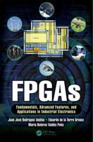FPGAs: Fundamentals, Advanced Features, and Applications in Industrial Electronics 0367656248 Book Cover