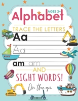 Alphabet Trace The Letters and Sight Words On the ga: The Perfect Kindergarten and Preschoolers | Letter Tracing Handwriting Workbook for Pre K, Kindergarten and Kids Ages 3 to 5 Reading and Writing B08ZQ3NVRB Book Cover