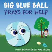 Big Blue Ball Prays for Help 1644575930 Book Cover