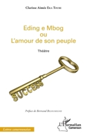 Eding e Mbog ou l'amour de son peuple: Théâtre (Harmattan Cameroun) (French Edition) 2343161933 Book Cover