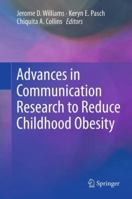 Advances in Communication Research to Reduce Childhood Obesity 1461455103 Book Cover