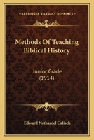 Methods Of Teaching Biblical History: Junior Grade 1166981835 Book Cover