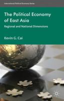 The Political Economy of East Asia: Regional and National Dimensions 0230298710 Book Cover