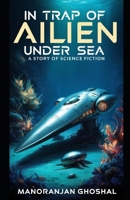 In Trap of Alien Under Sea: A story of science fiction (SCIENTIST BINI SERIES) B0DQW9G88X Book Cover