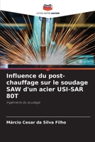 Influence du post-chauffage sur le soudage SAW d'un acier USI-SAR 80T: Ingénierie du soudage 6206284980 Book Cover