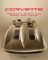 Corvette: America's Sports Car Yesterday, Today, Tomorrow 0883636093 Book Cover