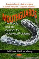 Mouthguards: The Effects and the Solutions for Underlying Problems 1617286974 Book Cover