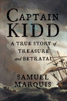 Captain Kidd: A Tale of Treasure and Betrayal 163576968X Book Cover