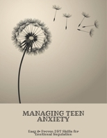 Managing Teen Anxiety: Easy & Proven Dbt Skills For Emotional Regulation B0FLVBQPNH Book Cover