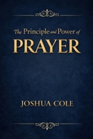 The Principle and Power of Prayer B0GY1QK752 Book Cover