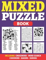 Mixed Puzzle Book: An Adult Activity Book For Fun And Relaxation With 200+ Popular Puzzles Sudoku, Word Search, Crossword, Kakuro, Codewo B08XT9L6ZY Book Cover