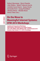 On the Move to Meaningful Internet Systems: Otm 2014 Workshops: Confederated International Workshops: Otm Academy, Otm Industry Case Studies Program, C&tc, Ei2n, Inbast, Isde, Meta4es, Msc and Ontocon 3662455498 Book Cover