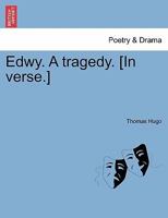 Edwy. A tragedy. [In verse.] 1241056439 Book Cover