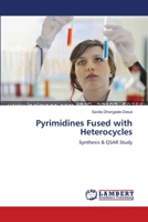 Pyrimidines Fused with Heterocycles: Synthesis & QSAR Study 3659554596 Book Cover