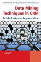 Data Mining Techniques in Crm: Inside Customer Segmentation 0470743972 Book Cover