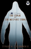 The Curse of The Mutant-Thing 1736698478 Book Cover