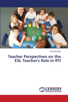 Teacher Perspectives on the ESL Teacher's Role in RTI 3847372661 Book Cover