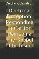 Doctrinal Deception: Responding to Carlton Pearson's The Gospel of Inclusion 1981011021 Book Cover