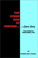 The Other Side of Hurting: True Stories of Transformed Lives 0759668035 Book Cover