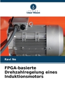 FPGA-basierte Drehzahlregelung eines Induktionsmotors 6205661993 Book Cover