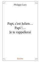 Papi, c'est Julien... Papi !... Je te rappellerai (French Edition) 2414161132 Book Cover