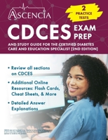 CDCES Exam Prep: 2 Practice Tests and Study Guide for the Certified Diabetes Care and Education Specialist: [2nd Edition] 1637988931 Book Cover