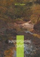 Hampshire Days: A Naturalist's Year in the New Forest: Ecology and Wonder in Edwardian England 2322542113 Book Cover