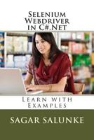 Selenium Webdriver in C#.Net: Learn with Examples 1499128738 Book Cover