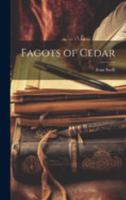 Fagots of Cedar 1022003836 Book Cover